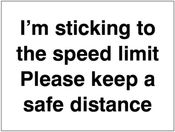 Picture of I'm sticking to the speed limit Please keep a safe distance