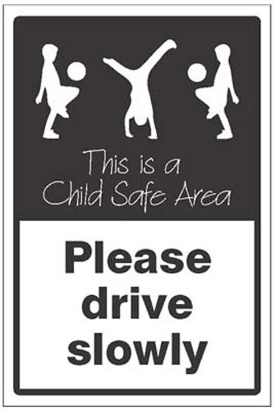 Picture of Please drive slowly This is a child safe area
