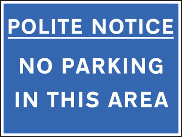 Picture of Polite notice no parking in this area