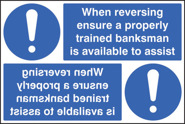 Picture of When reversing ensure properly trained banksman available reflection sign