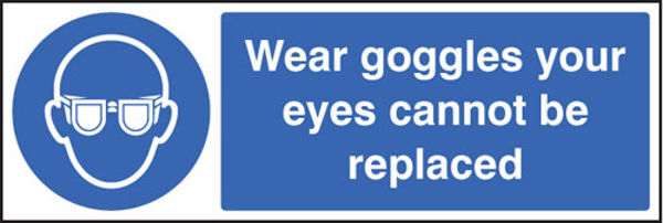 Picture of Wear goggles your eyes cannot be replaced