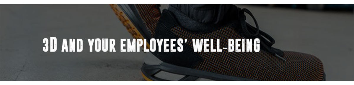 How 3D is shaking up the safety footwear industry and improving your employees’ well-being…